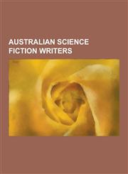 Australian Science Fiction Writers Greg Egan, Terry Dowling, Richard Harland, Angela Slatter, Deborah Biancotti, Steven Paulsen, Sean McMullen, Georg,1230534423,9781230534428
