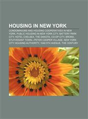 Housing in New York Condominiums and housing cooperatives in New York, Public housing in New York City, Battery Park City, Hotel Chelsea,1156500966,9781156500965