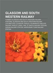 Glasgow and South Western Railway Former Glasgow and South Western Railway stations, Glasgow and South Western Railway locomotives, Glasgow,1156080525,9781156080528