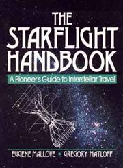 The Starflight Handbook A Pioneer's Guide to Interstellar Travel,0471619124,9780471619123