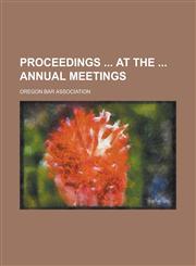 Proceedings  at the  Annual Meetings,1236975731,9781236975737