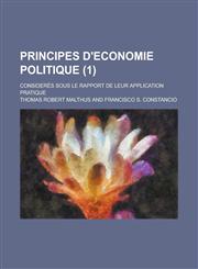 Principes D'Economie Politique; Consideres Sous Le Rapport de Leur Application Pratique (1 ),123453018X,9781234530181
