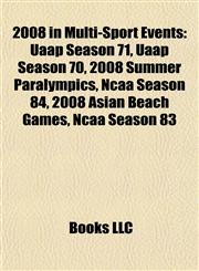 2008 in Multi-Sport Events Uaap Season 71,1156761123,9781156761120