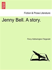 Jenny Bell. A story.,1241373892,9781241373894