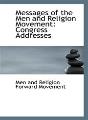 Messages of the Men and Religion Movement Congress Addresses,1103013807,9781103013807