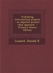 Evaluating international projects an adjusted present value approach  - Primary Source Edition,1295859289,9781295859283