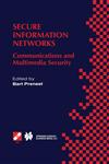 Secure Information Networks Communications and Multimedia Security IFIP TC6/TC11 Joint Working Conference on Communications and Multimedia Security (CMS'99) September 20-21, 1999, Leuven, Belgium,0792386000,9780792386001