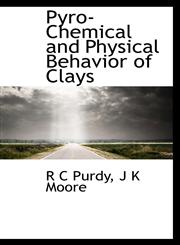 Pyro-Chemical and Physical Behavior of Clays,1116006049,9781116006049