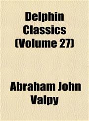 Delphin Classics (Volume 27),1151465682,9781151465689