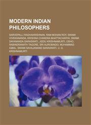 Modern Indian philosophers Sarvepalli Radhakrishnan, Ram Mohan Roy, Swami Vivekananda, Krishna Chandra Bhattacharya, Swami Dayananda Saraswati,1155371313,9781155371313