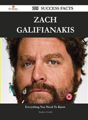 Zach Galifianakis 205 Success Facts - Everything You Need to Know about Zach Galifianakis,1488567492,9781488567490