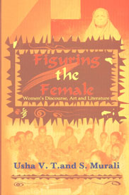 Figuring the Female Women's Discourse, Art and Literature 1st Edition,818911011X,9788189110116
