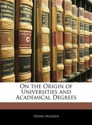 On the Origin of Universities and Academical Degrees,1141548186,9781141548187