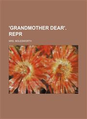 'Grandmother dear'. Repr,1150740582,9781150740589