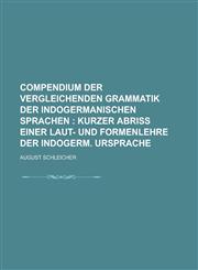 Compendium der vergleichenden Grammatik der indogermanischen Sprachen,1236915127,9781236915122