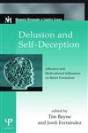 Delusion and Self-Deception Affective and Motivational Influences on Belief Formation,1841694703,9781841694702
