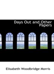 Days Out and Other Papers,1110068743,9781110068746