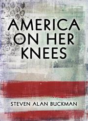 America on Her Knees,160813282X,9781608132829