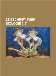 Zeitschrift Fuer Biologie (12 ),1234606186,9781234606183