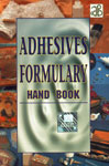 Adhesives Formulary Hand Book Reprint Edition,817833061X,9788178330617