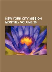 New York City mission monthly Volume 29,1130470601,9781130470604