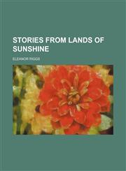 Stories from lands of sunshine,1152621882,9781152621886