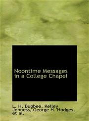 Noontime Messages in a College Chapel,1103575430,9781103575435