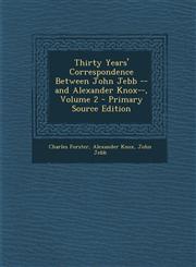 Thirty Years' Correspondence Between John Jebb -- and Alexander Knox--, Volume 2 - Primary Source Edition,1293140791,9781293140796