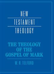 The Theology of the Gospel of Mark,0521433665,9780521433662