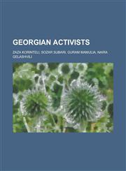 Georgian Activists Zaza Korinteli, Sozar Subari, Guram Mamulia, Naira Gelashvili,,1156025745,9781156025741