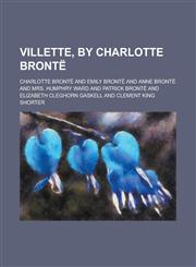 Villette, by Charlotte Brontë,1236985443,9781236985446