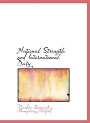 National Strength and International Duty,1140348906,9781140348900