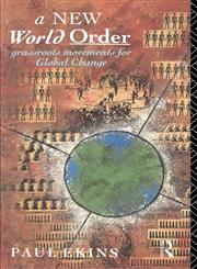 A New World Order Grassroots Movements for Global Change,0415071151,9780415071154