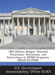 1994 Defense Budget Potential Reductions, Rescissions, and Restrictions to Rdt&e Programs: Nsiad-93-293br,1287168590,9781287168591