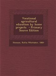 Vocational Agricultural Education by Home Projects - Primary Source Edition,1294348906,9781294348900