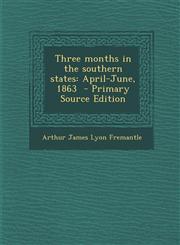 Three Months in the Southern States April-June, 1863 - Primary Source Edition,1294749439,9781294749431