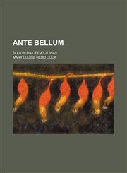 Ante Bellum; Southern Life as It Was,1459078268,9781459078260