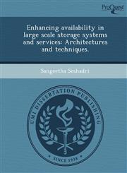 Enhancing availability in large scale storage systems and services Architectures and techniques.,124409305X,9781244093058