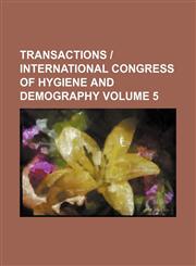 Transactions | International congress of hygiene and demography Volume 5,1153848791,9781153848794