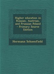 Higher education in Russian, Austrian, and Prussian Poland  - Primary Source Edition,1295011840,9781295011841