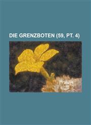 Die Grenzboten (59, PT. 4),1231222298,9781231222294