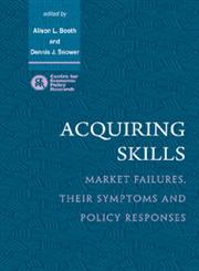 Acquiring Skills Market Failures, Their Symptoms and Policy Responses,0521472059,9780521472050