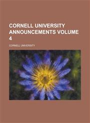 Cornell University Announcements Volume 4,1234098229,9781234098223