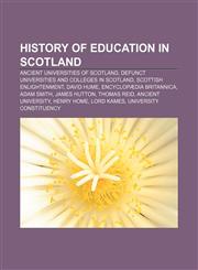 History of education in Scotland Ancient universities of Scotland, Defunct universities and colleges in Scotland, Scottish Enlightenment,1156731801,9781156731802