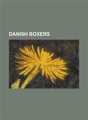 Danish Boxers Aage Fahrenholtz, Ahmed Khaddour, Anders Petersen (Boxer), Andreas Petersen, Anita Christensen, Arne Sande, August Suh,1157063357,9781157063353