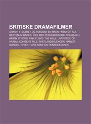 Britiske dramafilmer Crash, Stolthet og fordom, En mann fremfor alt, Resten av dagen, Pike med perleøredobb, The Beach, Barry Lyndon,1232773964,9781232773962