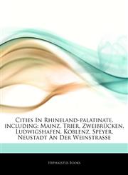 Articles On Cities In Rhineland-palatinate, including Mainz, Trier, ZweibrÃ¼cken, Ludwigshafen, Koblenz, Speyer, Neustadt An Der WeinstraÃŸe,1244097314,9781244097315