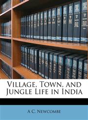 Village, Town, and Jungle Life in India,1148156348,9781148156347