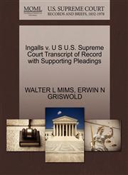 Ingalls v. U S U.S. Supreme Court Transcript of Record with Supporting Pleadings,1270614525,9781270614524