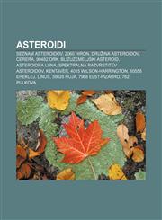 Asteroidi Seznam asteroidov, 2060 Hiron, Družina asteroidov, Cerera, 90482 Ork, Blizuzemeljski asteroid, Asteroidna luna,1233006991,9781233006991